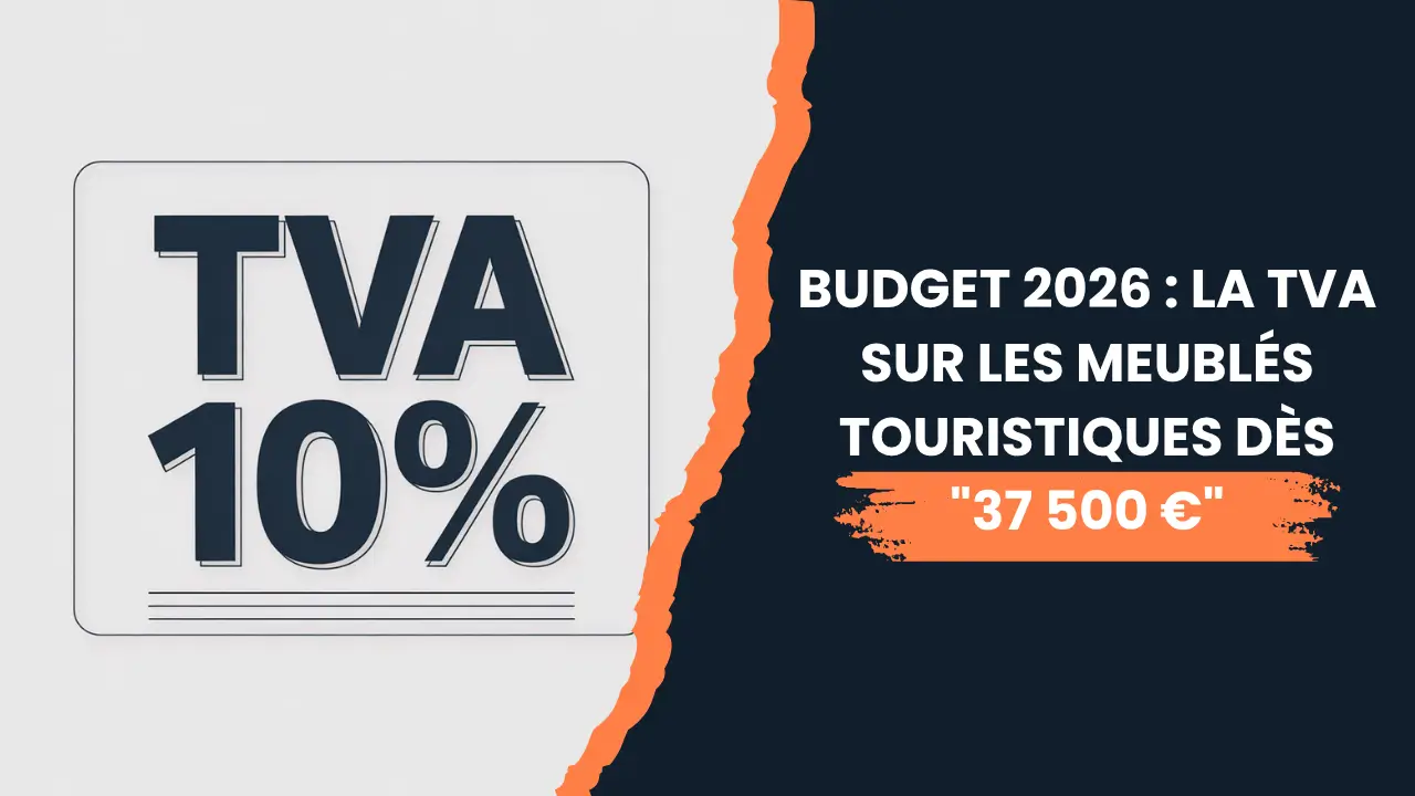 Lire la suite à propos de l’article Budget 2026 : la TVA sur les meublés touristiques dès “37 500 €”