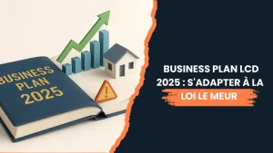Lire la suite à propos de l’article Business Plan LCD 2025 : S’adapter à la Loi Le Meur