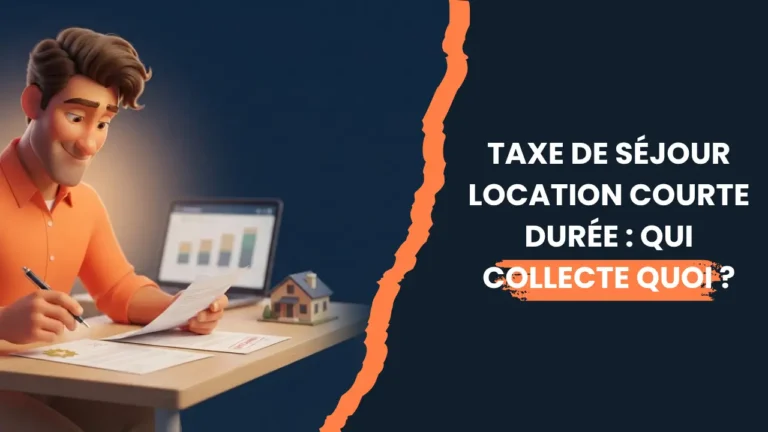 Taxe de séjour location courte durée : qui collecte quoi ?