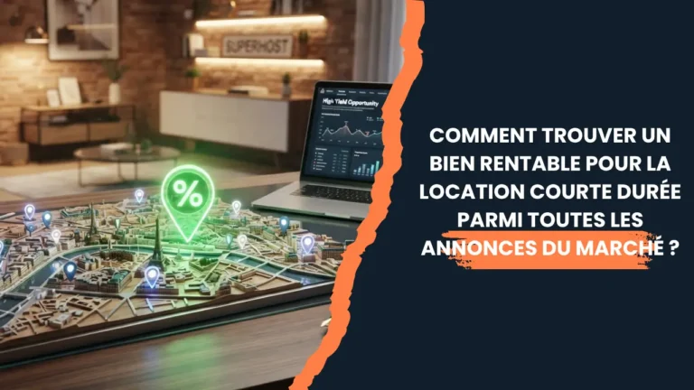 Comment trouver un bien rentable pour la location courte durée parmi toutes les annonces du marché ?